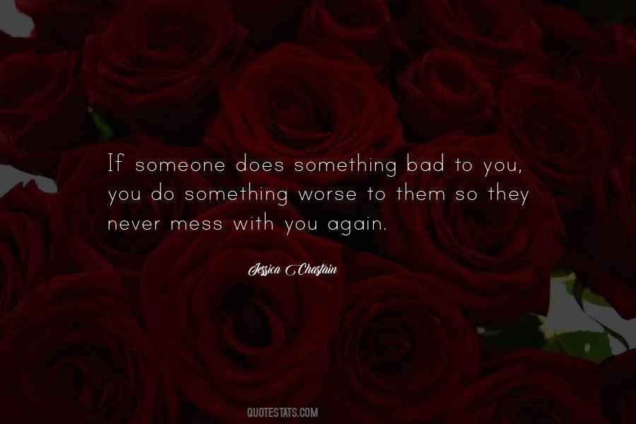 When Things Go From Bad To Worse Quotes #228317