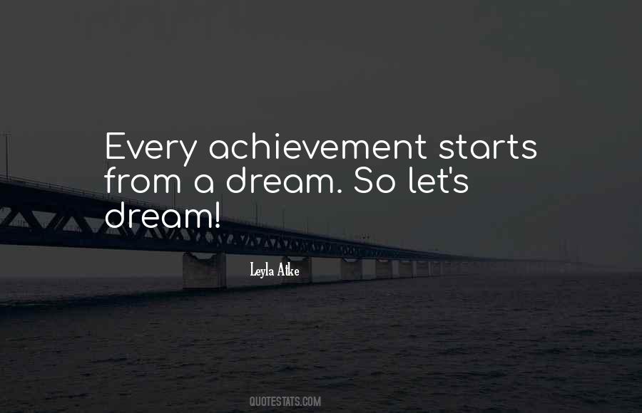 Dream Achievement Quotes #523807