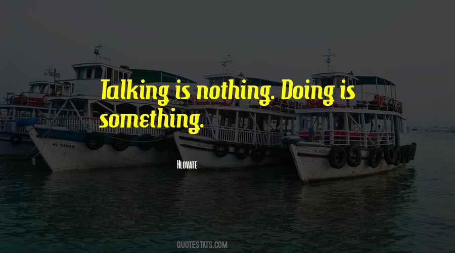 Doing Nothing Is Something Quotes #103911