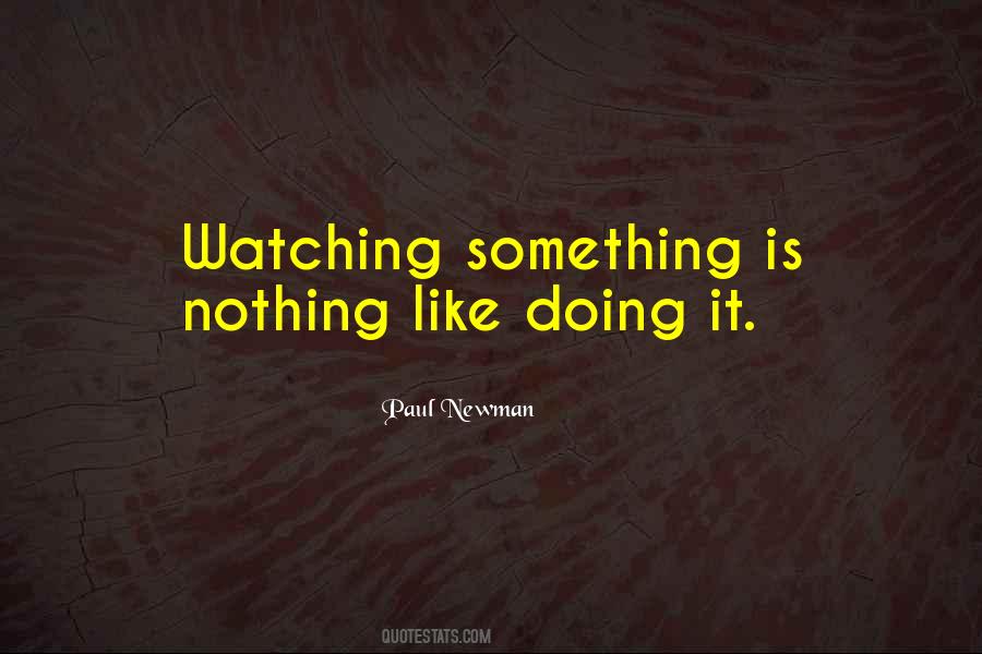 Doing Nothing Is Something Quotes #1870051