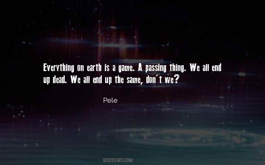 We All End Up The Same Quotes #1427605