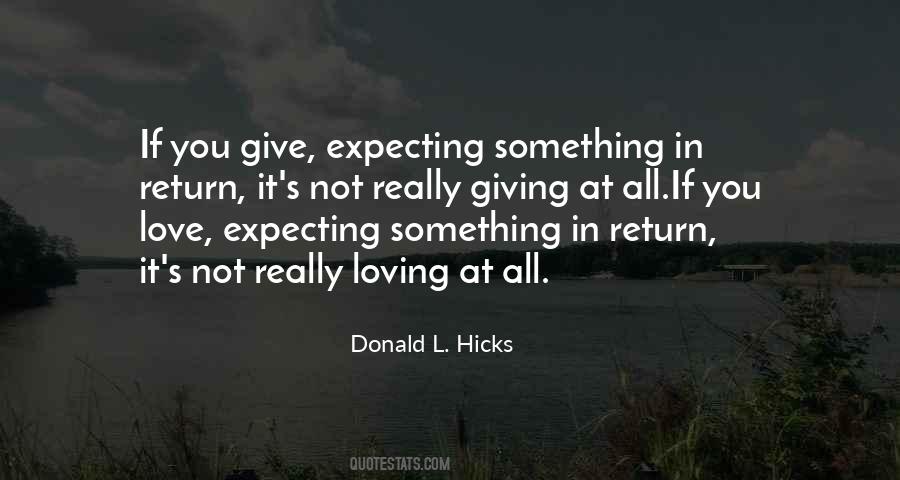 Doing Something For Someone And Expecting Nothing In Return Quotes #1089321