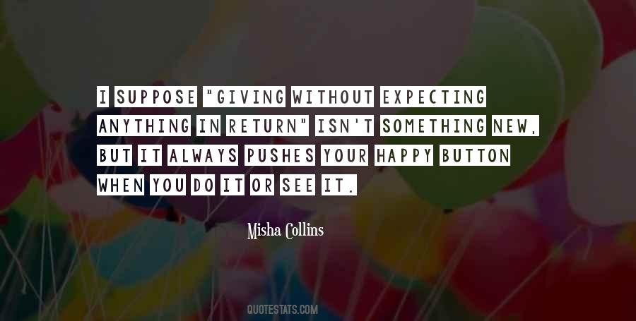 Doing Something For Someone And Expecting Nothing In Return Quotes #170313