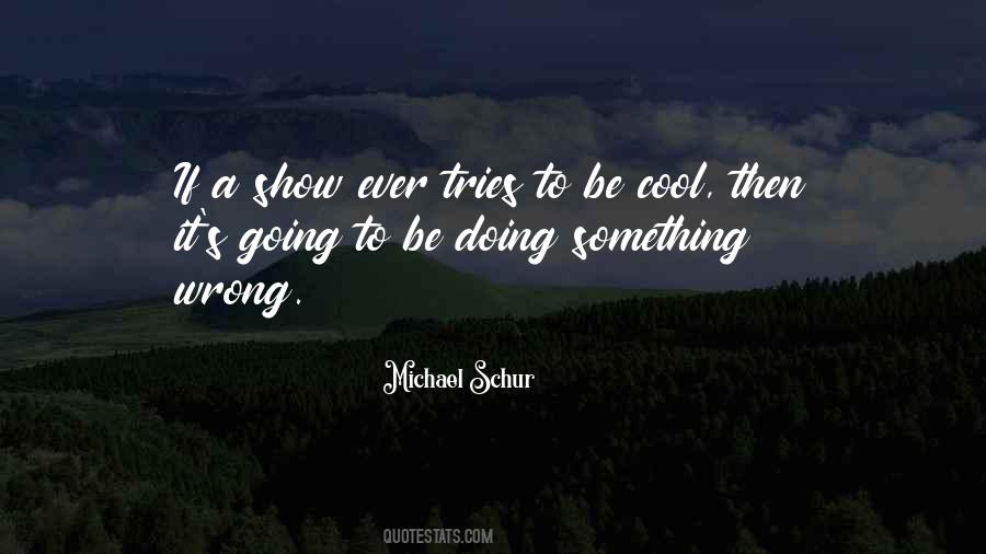 Doing Something Wrong Quotes #181725