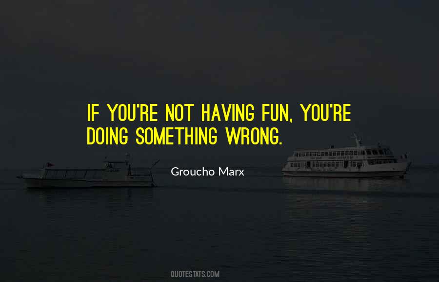 Doing Something Wrong Quotes #332790