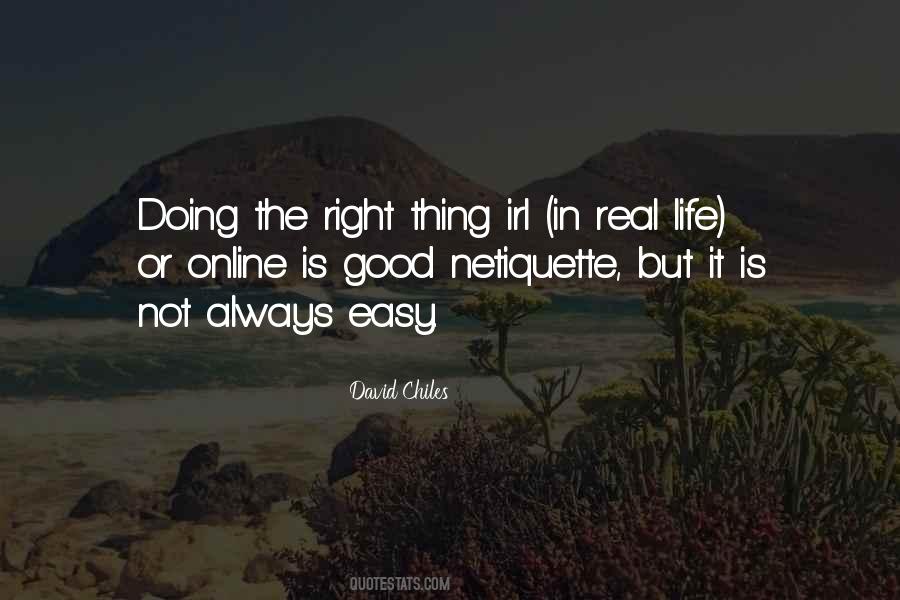 Doing The Right Thing Is Not Always Easy Quotes #106131