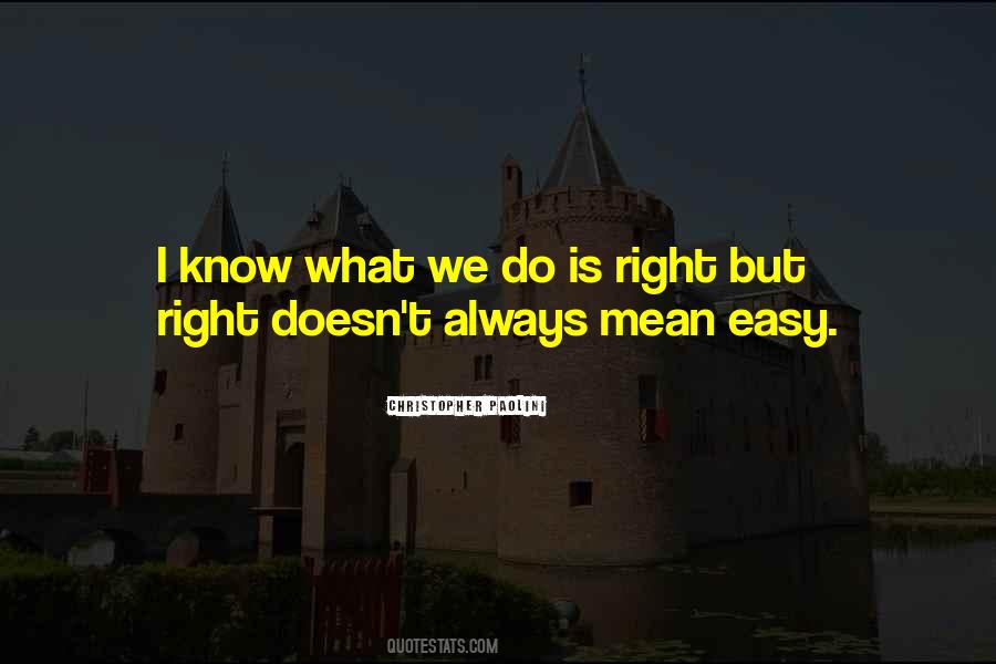 Doing The Right Thing Is Not Always Easy Quotes #1321470