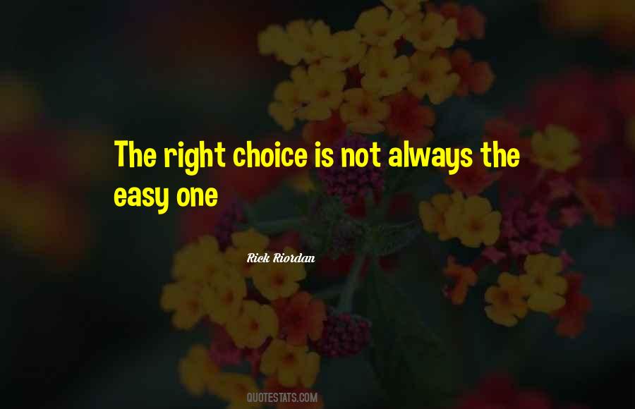 Doing The Right Thing Is Not Always Easy Quotes #145614