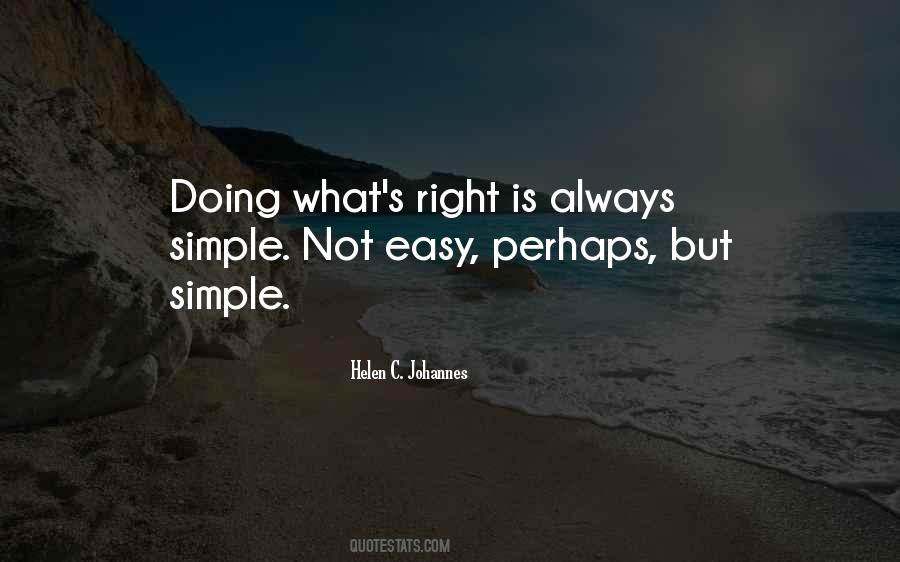 Doing The Right Thing Is Not Always Easy Quotes #79795