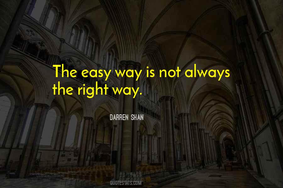 Doing The Right Thing Is Not Always Easy Quotes #966420