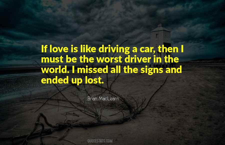 Love Is Like Driving A Car Quotes #1260378