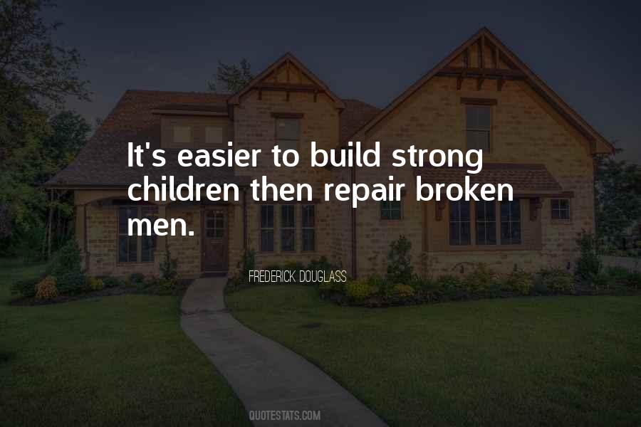 Than To Repair Broken Men Quotes #217976 Than To Repair Broken Men Quotes #217976
