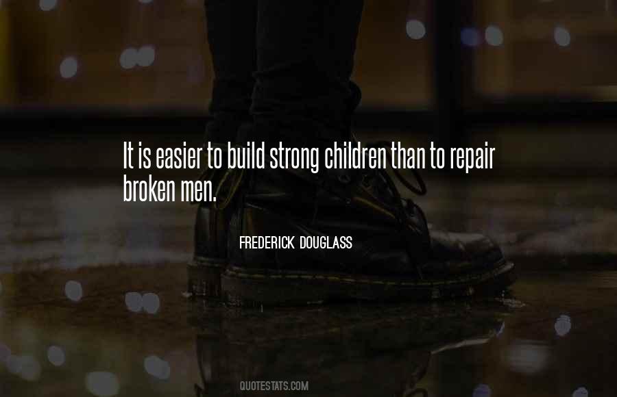 Than To Repair Broken Men Quotes #622012 Than To Repair Broken Men Quotes #622012