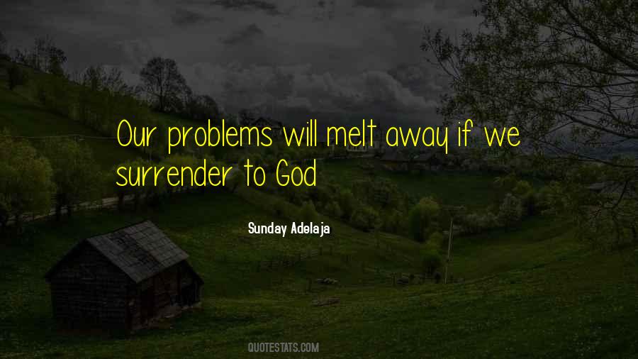 Surrender Your Problems To God Quotes #309446