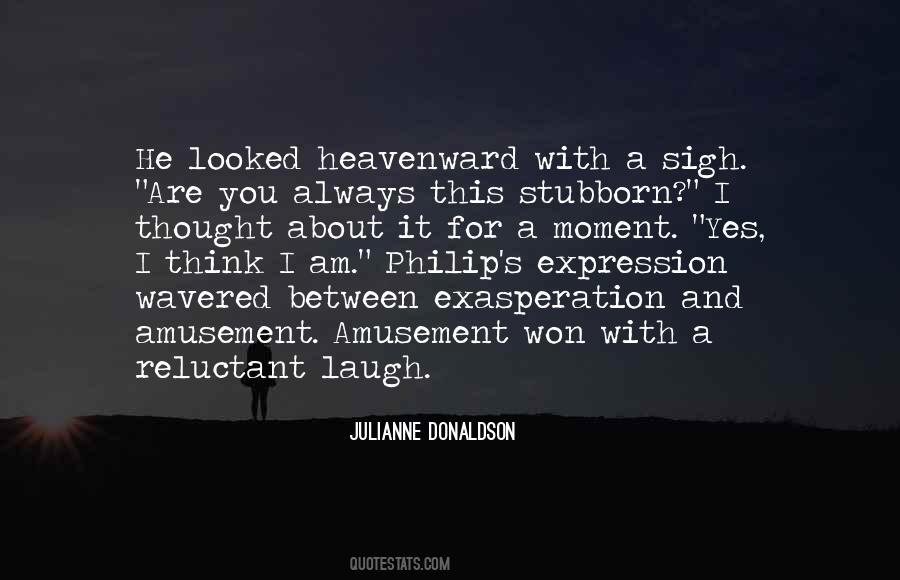 Yes I Am Stubborn Quotes #1414738