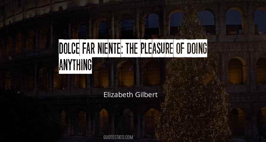 Dolce Far Niente Quotes #909164