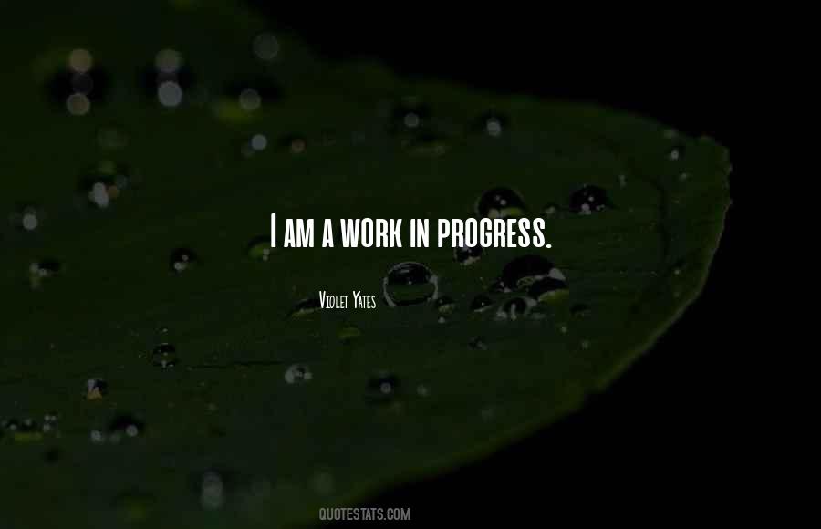 Am A Work In Progress Quotes #1488334