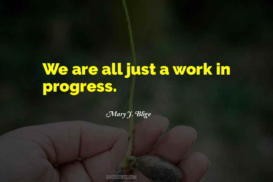 Am A Work In Progress Quotes #15425