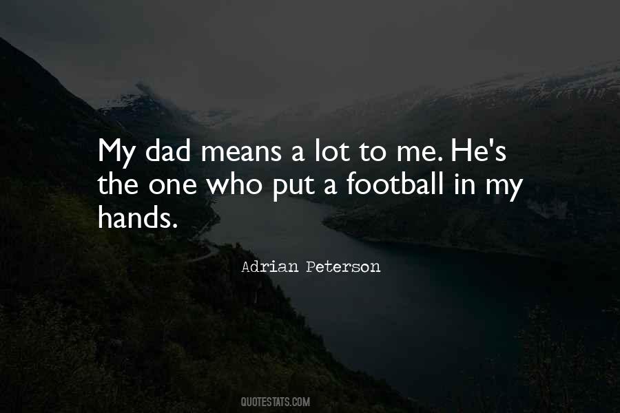 What My Dad Means To Me Quotes #666411