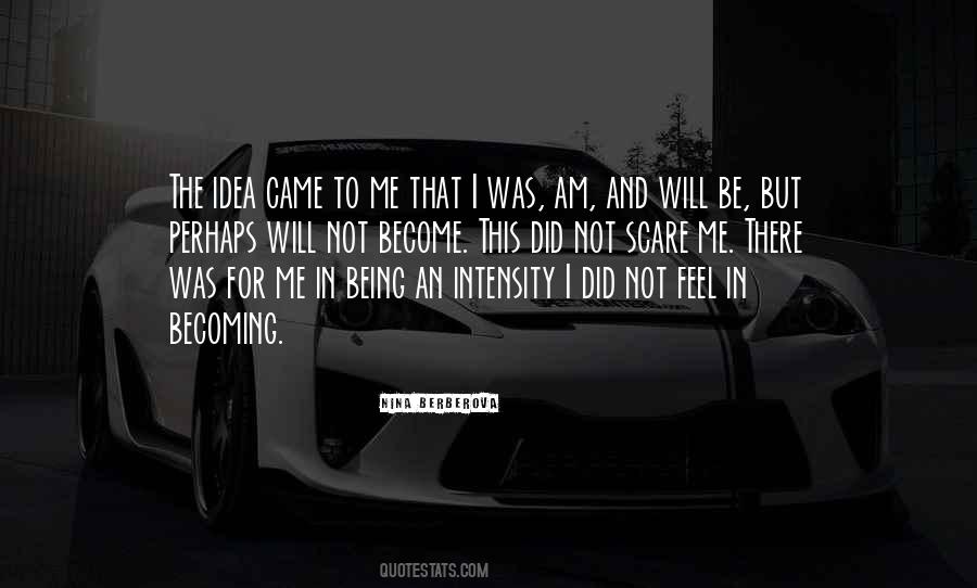 There Was An Idea Quotes #1795613