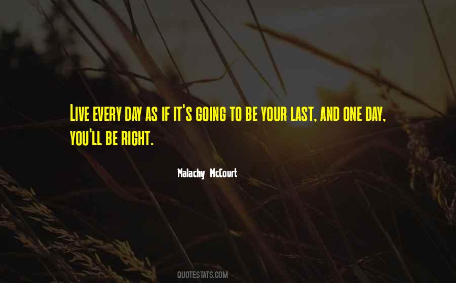 Live As If Its Your Last Day Quotes #1706534