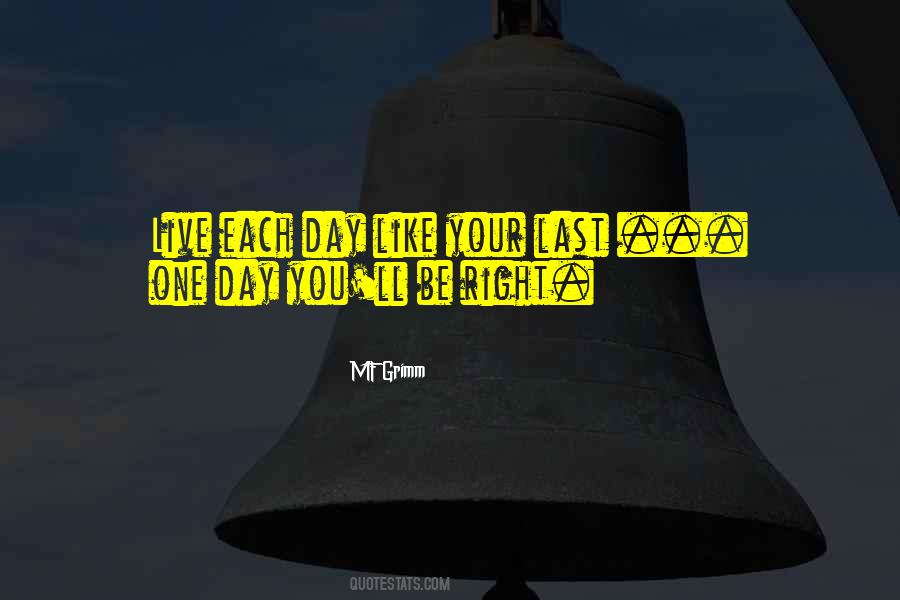 Live As If Its Your Last Day Quotes #428274
