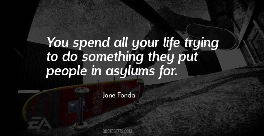 Do Something In Your Life Quotes #933094