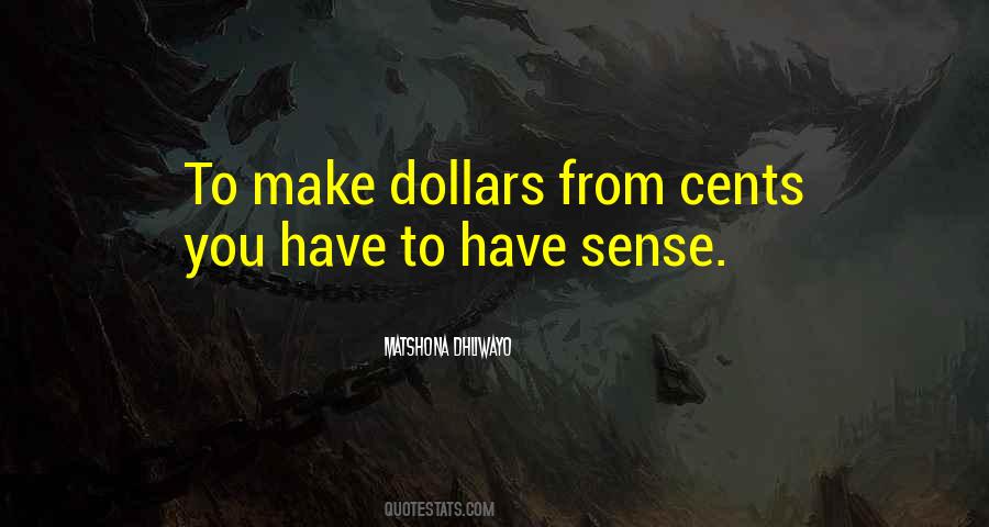 Dollars And Sense Quotes #238784