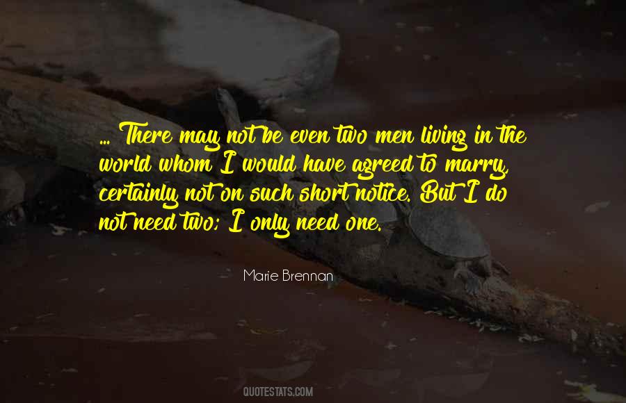 I May Not Be The One Quotes #1651226
