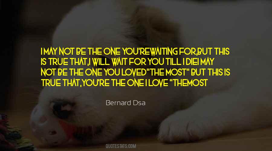 I May Not Be The One Quotes #1802866