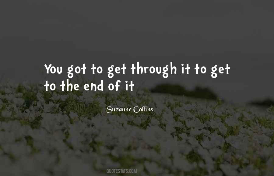 You Got Through It Quotes #351725