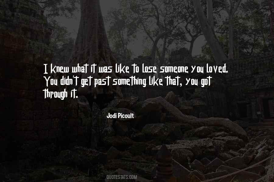 You Got Through It Quotes #719315