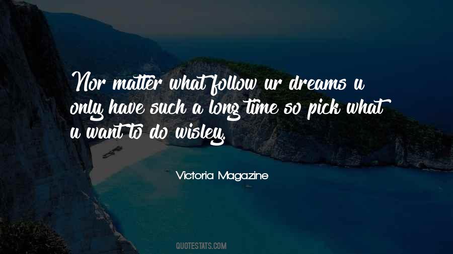 Follow Your Dreams No Matter What Quotes #1156195