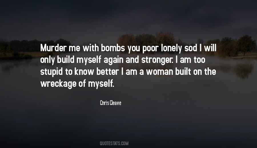 I Build Me Quotes #470350