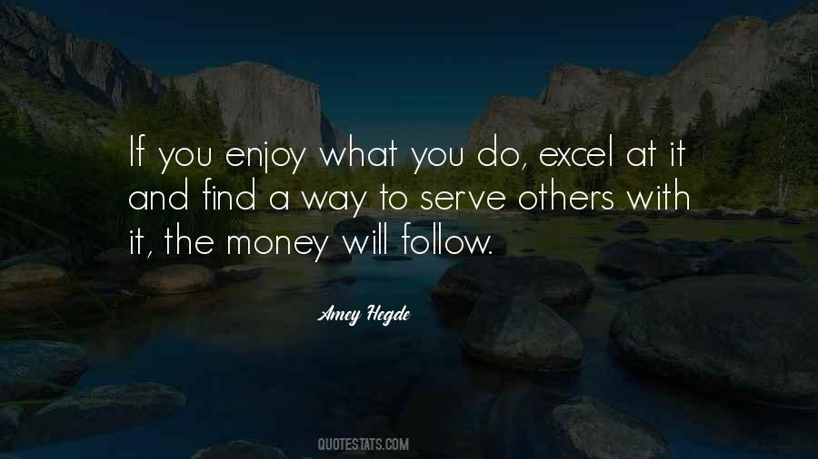 Quotes About The Money Will Follow #1046603