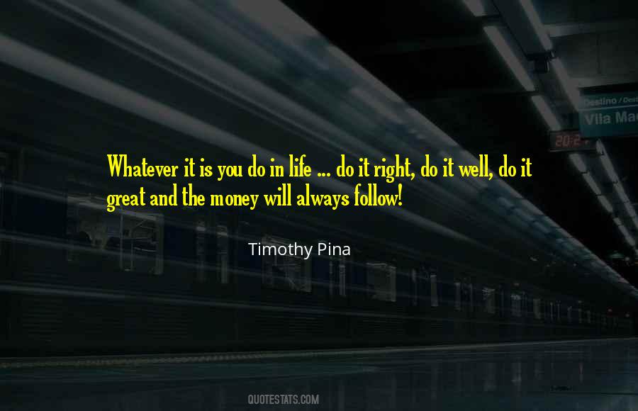 Quotes About The Money Will Follow #1680316