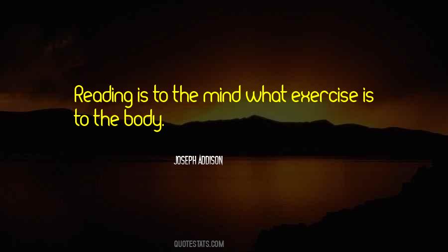 Reading Is To The Mind Quotes #1019897