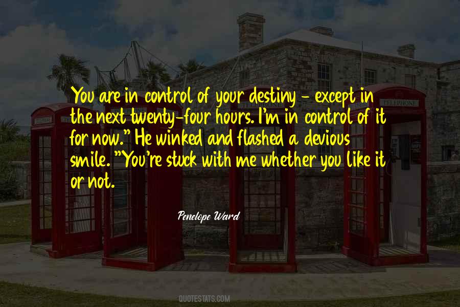 You Are In Control Of Your Destiny Quotes #852409