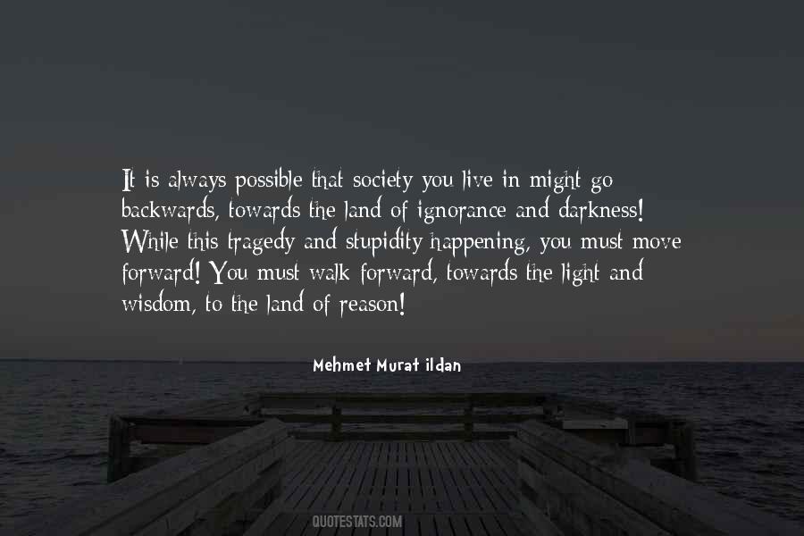 Go Towards The Light Quotes #1032090