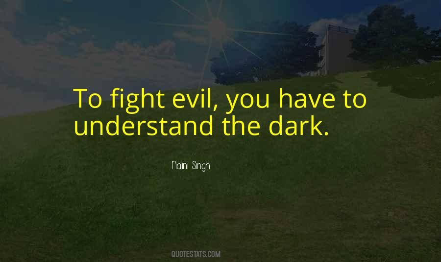 Darkness Evil Quotes #369868