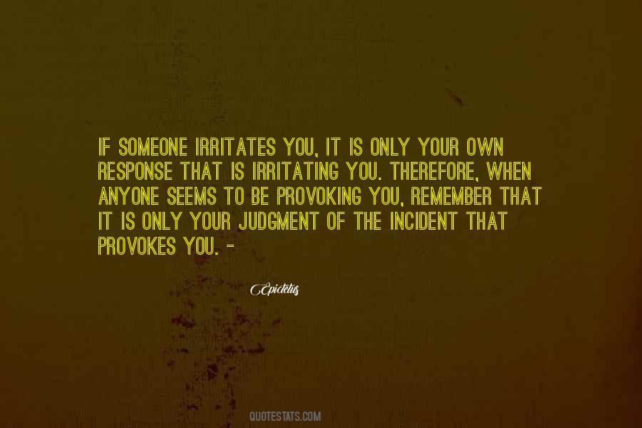 If Someone Irritates You Quotes #70720