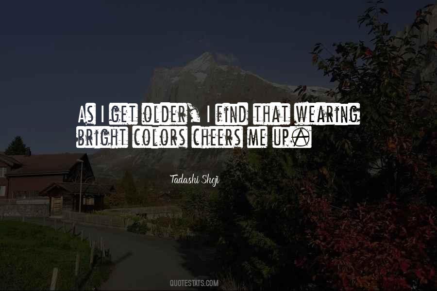 Cheers Me Up Quotes #1216789