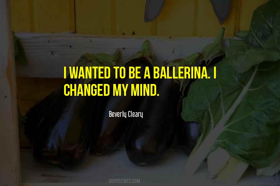 I Changed My Mind Quotes #22272