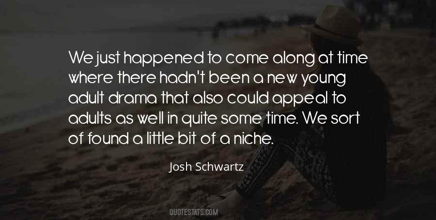 I Just Want A Little Bit Of Your Time Quotes #305417