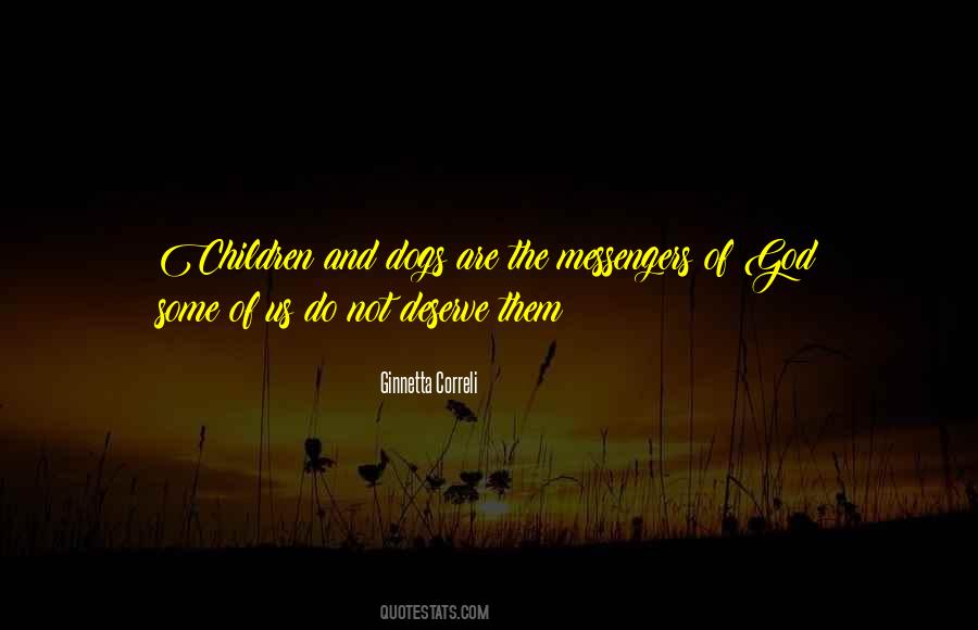 What Did We Do To Deserve Dogs Quotes #837428