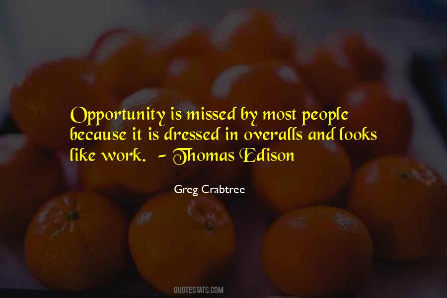 Opportunity Is Missed By Most Quotes #1538265