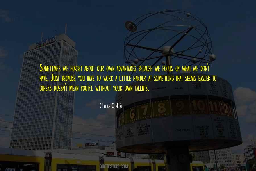 Just Focus On Your Work Quotes #517451