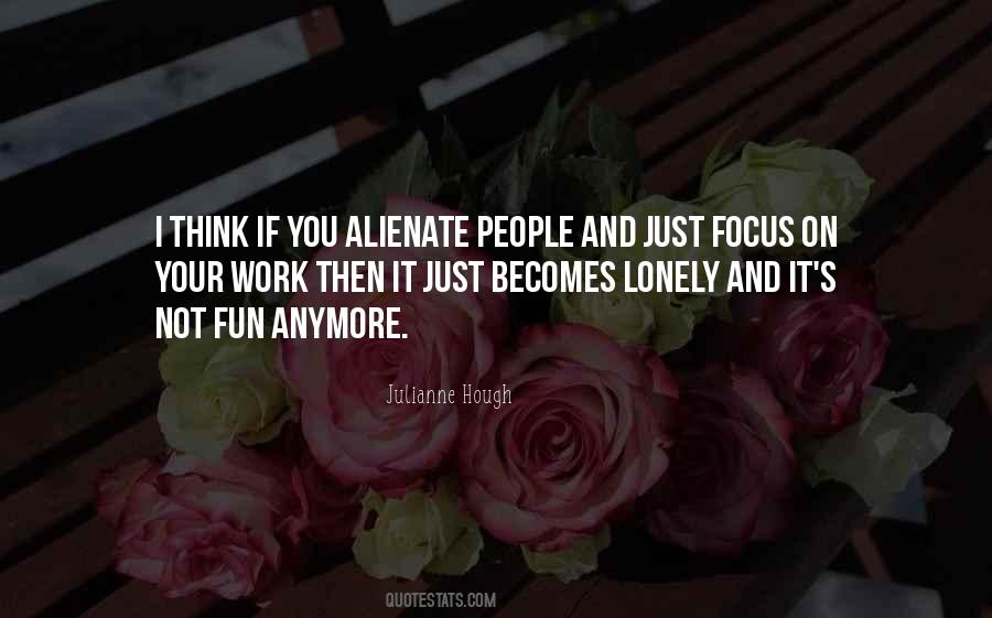 Just Focus On Your Work Quotes #525002