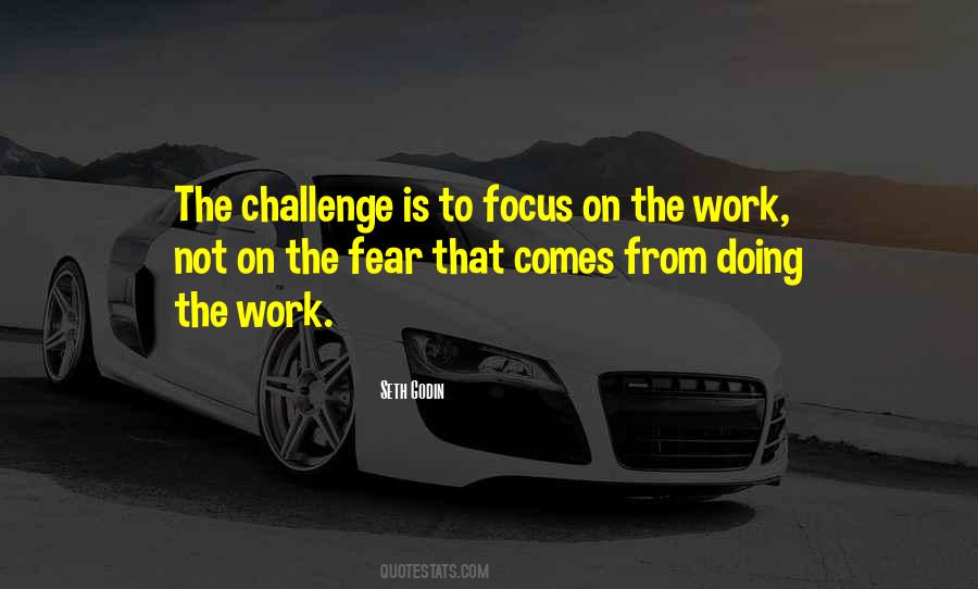 Just Focus On Your Work Quotes #911669
