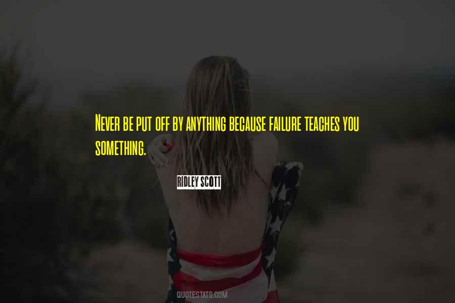 Failure Teaches You Quotes #1258087